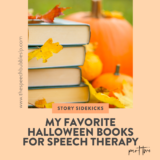 My Favorite Halloween Picture Books for Speech Therapy (Part Two)!